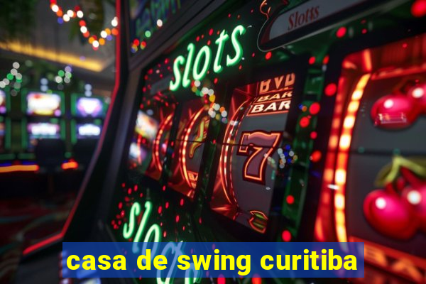 casa de swing curitiba